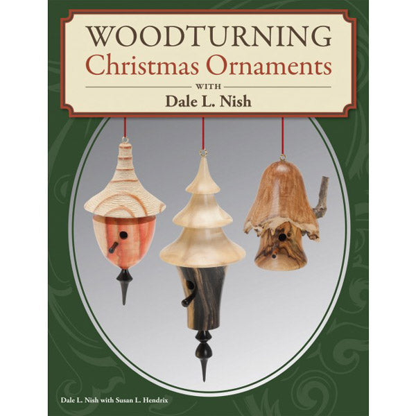 Woodturning Christmas Ornaments With Dale Nish