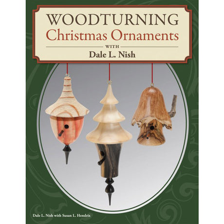 Woodturning Christmas Ornaments With Dale Nish