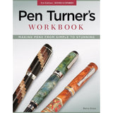 Pen Turners Workbook - 3rd edition - Making Pens from Simple to Stunning