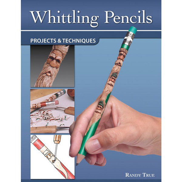 Whittling Pencils - Projects and Techniques