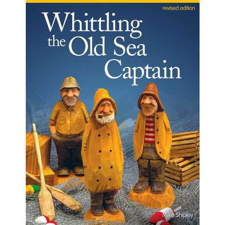 Whittling the Old Sea Captain - Mike Shipley