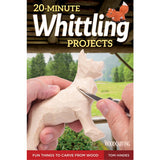 20-Minute Whittling Projects - Tom Hindes