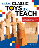 Making Classic Toys that Teach - Doug Stowe