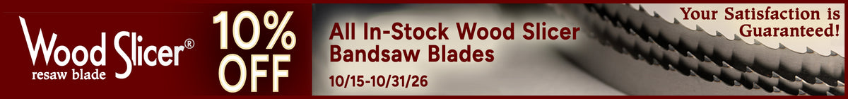10% off Wood Slicer Bandsaw Blades 10/15 - 10/31/26
